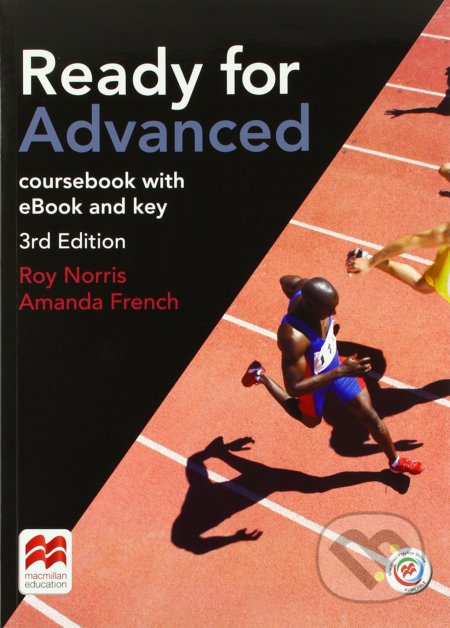 Kniha: Ready for Advanced - Coursebook with eBook and MPO and Key (Roy Norris a Amanda French). MacMillan, 2017 Kniha: Ready for Advanced - Coursebook with eBook and MPO and Key (Roy Norris a Amanda French). MacMillan, 2017
