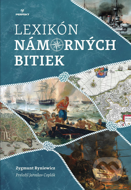 Kniha: Lexikón námorných bitiek (Zygmunt Ryniewicz). Perfekt, 2020 Kniha: Lexikón námorných bitiek (Zygmunt Ryniewicz). Perfekt, 2020