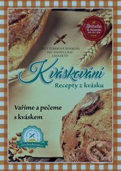 Kniha: Kváskování - Recepty z kvásku (Daniela Rau a Naty Žúreková Štefková). PLUTOS COMPANY, 2019 Kniha: Kváskování - Recepty z kvásku (Daniela Rau a Naty Žúreková Štefková). PLUTOS COMPANY, 2019