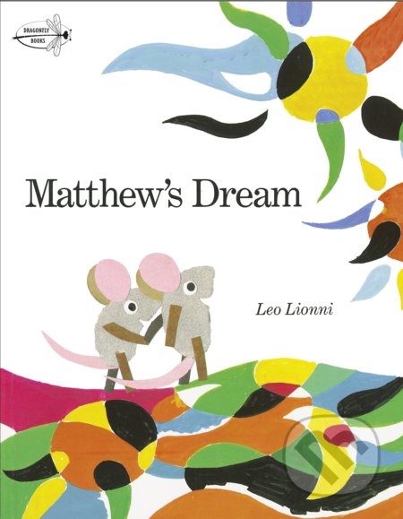 Kniha: Matthew's Dream (Leo Lionni). Dragonfly, 1995 Kniha: Matthew's Dream (Leo Lionni). Dragonfly, 1995