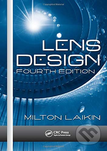 Kniha: Lens Design (Milton Laikin). Taylor & Francis Books, 2006 Kniha: Lens Design (Milton Laikin). Taylor & Francis Books, 2006