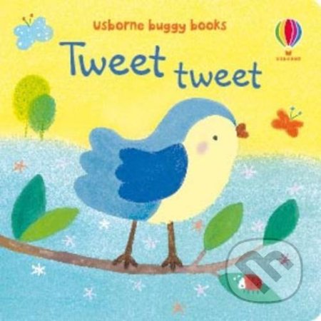 Kniha: Tweet Tweet (Dubravka Kolanovic). Usborne, 2009 Kniha: Tweet Tweet (Dubravka Kolanovic). Usborne, 2009