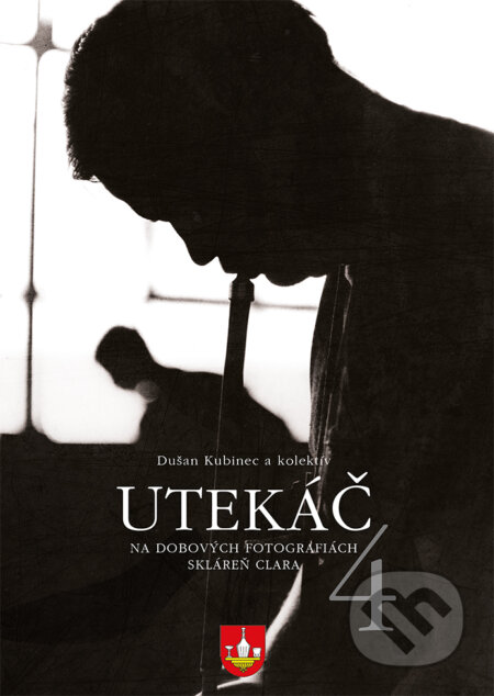 Kniha: Utekáč na dobových fotografiách 4 (Dušan Kubinec a kolektív). Miloš Hric, 2020 Kniha: Utekáč na dobových fotografiách 4 (Dušan Kubinec a kolektív). Miloš Hric, 2020