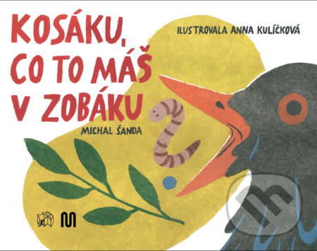 Kniha: Kosáku, co to máš v zobáku? (Michal Šanda). Meander, 2019 Kniha: Kosáku, co to máš v zobáku? (Michal Šanda). Meander, 2019
