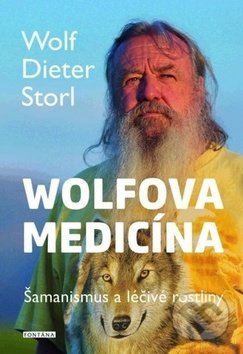 Kniha: Wolfova medicína (Wolf-Dieter Storl). Fontána, 2019 Kniha: Wolfova medicína (Wolf-Dieter Storl). Fontána, 2019