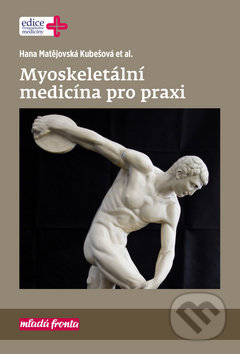 Kniha: Myoskeletální medicína pro praxi (Hana Matějovská Kubešová a kolektiv). Mladá fronta, 2019 Kniha: Myoskeletální medicína pro praxi (Hana Matějovská Kubešová a kolektiv). Mladá fronta, 2019