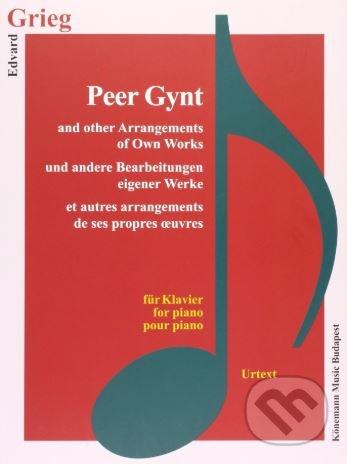 Kniha: Peer Gynt and other Arrangements of Own Works (Edvard Grieg). Könemann Music Budapest, 2015 Kniha: Peer Gynt and other Arrangements of Own Works (Edvard Grieg). Könemann Music Budapest, 2015