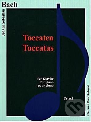 Kniha: Toccaten (Johann Sebastian Bach). Könemann Music Budapest, 2015 Kniha: Toccaten (Johann Sebastian Bach). Könemann Music Budapest, 2015
