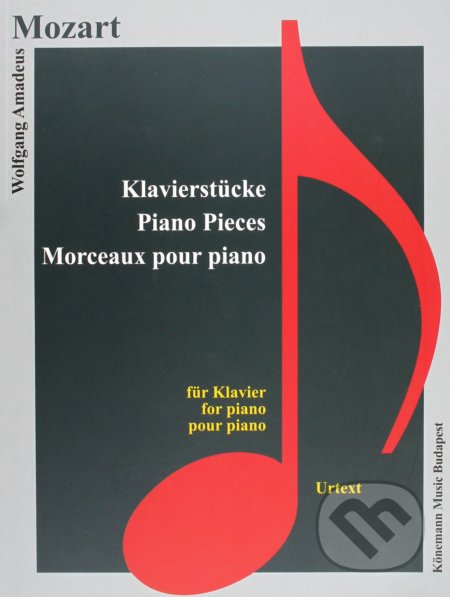 Kniha: Mozart, Klavierstücke (Wolfgang Amadeus Mozart). Könemann Music Budapest, 2015 Kniha: Mozart, Klavierstücke (Wolfgang Amadeus Mozart). Könemann Music Budapest, 2015