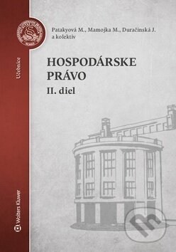 Kniha: Hospodárske právo 2. diel (Jana Duračinská, Mária Patakyová a Mojmír Mamojka). Wolters Kluwer, 2019 Kniha: Hospodárske právo 2. diel (Jana Duračinská, Mária Patakyová a Mojmír Mamojka). Wolters Kluwer, 2019