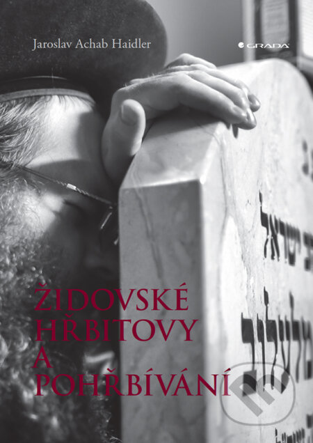 E-kniha: Židovské hřbitovy a pohřbívání (Jaroslav Achab Haidler). Grada, 2019 E-kniha: Židovské hřbitovy a pohřbívání (Jaroslav Achab Haidler). Grada, 2019