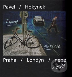 Kniha: Praha - Londýn - nebe a zpět (Pavel Hokynek). Jakura, 2016 Kniha: Praha - Londýn - nebe a zpět (Pavel Hokynek). Jakura, 2016