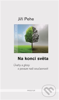 Kniha: Na konci světa (Jiří Pehe). Prostor, 2015 Kniha: Na konci světa (Jiří Pehe). Prostor, 2015