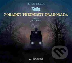 Audiokniha: Pohádky přednosty Drahoráda (Robert Drozda). Audioberg, 2015 Audiokniha: Pohádky přednosty Drahoráda (Robert Drozda). Audioberg, 2015
