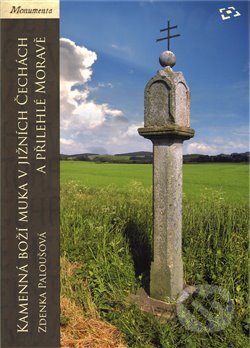 Kniha: Kamenná boží muka v jižních Čechách a přilehlé Moravě (Zdenka Paloušová). Národní památkový ústav, 2009 Kniha: Kamenná boží muka v jižních Čechách a přilehlé Moravě (Zdenka Paloušová). Národní památkový ústav, 2009