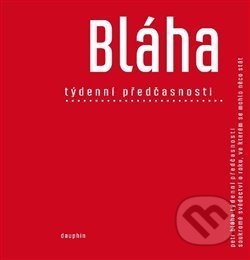 Týdenní předčasnosti - Petr Bláha, Dauphin, 2015