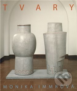 Kniha: Tvary (Monika Immrová). Arbor vitae, 2009 Kniha: Tvary (Monika Immrová). Arbor vitae, 2009