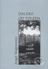 Kniha: Daleko od Toleda (Angel Wagenstein). Havran, 2006 Kniha: Daleko od Toleda (Angel Wagenstein). Havran, 2006