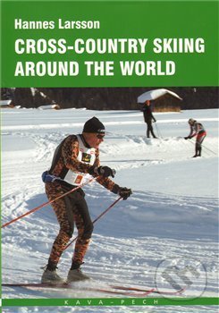Kniha: Cross-country skiing around the World (Larsson Hannes). KAVA-PECH, 2011 Kniha: Cross-country skiing around the World (Larsson Hannes). KAVA-PECH, 2011