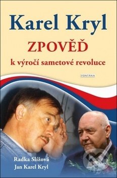 Kniha: Karel Kryl Zpověď (Karel Kryl a Radka Slížová). Fontána, 2019 Kniha: Karel Kryl Zpověď (Karel Kryl a Radka Slížová). Fontána, 2019