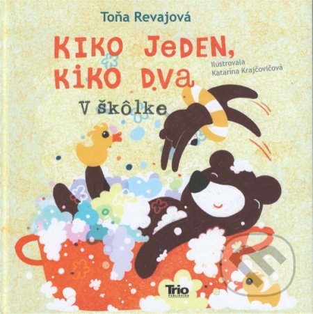 Kniha: Kiko jeden, Kiko dva – V škôlke (Toňa Révajová). Trio Publishing, 2019 Kniha: Kiko jeden, Kiko dva – V škôlke (Toňa Révajová). Trio Publishing, 2019