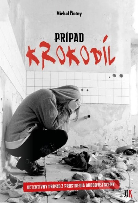 Kniha: Prípad Krokodíl (Michal Čierny). JJK trade, 2019 Kniha: Prípad Krokodíl (Michal Čierny). JJK trade, 2019