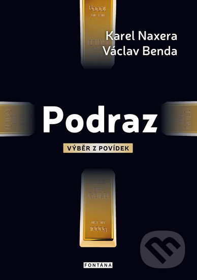 Kniha: Podraz (Karel Naxera a Václav Benda). Fontána, 2019 Kniha: Podraz (Karel Naxera a Václav Benda). Fontána, 2019
