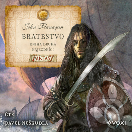 Audiokniha: Bratrstvo Kniha druhá - Nájezdníci (John Flanagan). Voxi, 2019 Audiokniha: Bratrstvo Kniha druhá - Nájezdníci (John Flanagan). Voxi, 2019