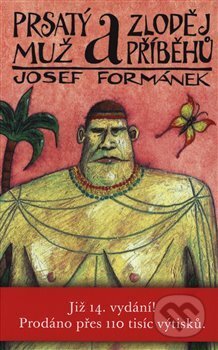 Kniha: Prsatý muž a zloděj příběhů (Josef Formánek). GEKKO, 2019 Kniha: Prsatý muž a zloděj příběhů (Josef Formánek). GEKKO, 2019