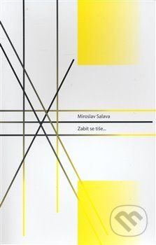 Kniha: Zabít se tiše (Miroslav Salava). Druhé město, 2008 Kniha: Zabít se tiše (Miroslav Salava). Druhé město, 2008