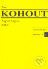 Kniha: August August, august (Pavel Kohout). Větrné mlýny, 2007 Kniha: August August, august (Pavel Kohout). Větrné mlýny, 2007