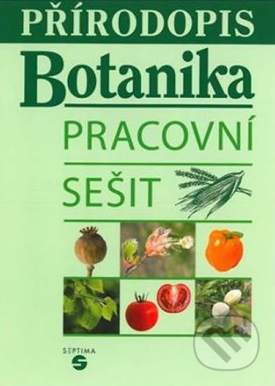 Kniha: Přírodopis - Botanika (Jana Skýbová). Septima, 2015 Kniha: Přírodopis - Botanika (Jana Skýbová). Septima, 2015