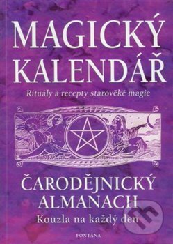 Kniha: Magický kalendář - Čarodějnický almanach (Fontána). Fontána, 2017 Kniha: Magický kalendář - Čarodějnický almanach (Fontána). Fontána, 2017