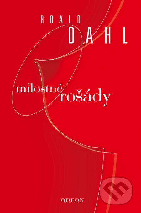 E-kniha: Milostné rošády (Roald Dahl). Odeon, 2019 E-kniha: Milostné rošády (Roald Dahl). Odeon, 2019