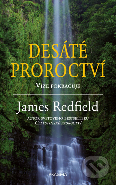 E-kniha: Desáté proroctví (James Redfield). Pragma, 2017 E-kniha: Desáté proroctví (James Redfield). Pragma, 2017