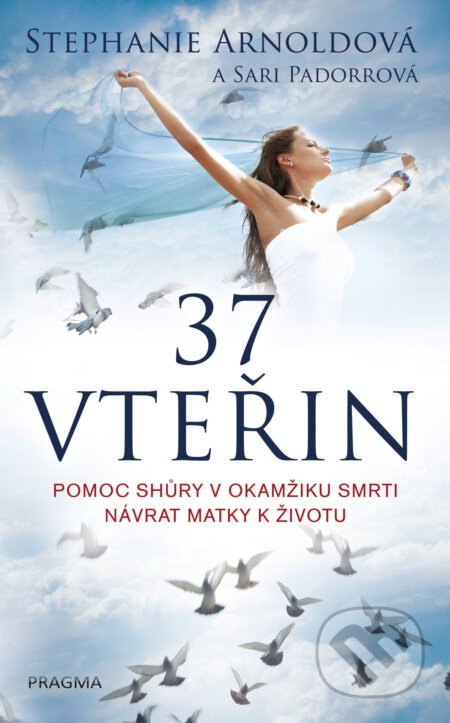 E-kniha: 37 vteřin (Stephanie Arnold). Pragma, 2018 E-kniha: 37 vteřin (Stephanie Arnold). Pragma, 2018