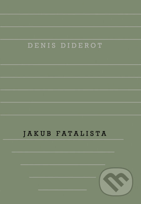 E-kniha: Jakub Fatalista (Denis Diderot). Odeon, 2018 E-kniha: Jakub Fatalista (Denis Diderot). Odeon, 2018