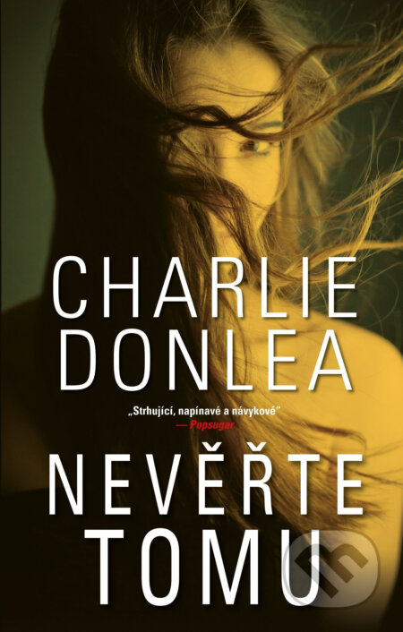 E-kniha: Nevěřte tomu (Charlie Donlea). Ikar CZ, 2019 E-kniha: Nevěřte tomu (Charlie Donlea). Ikar CZ, 2019