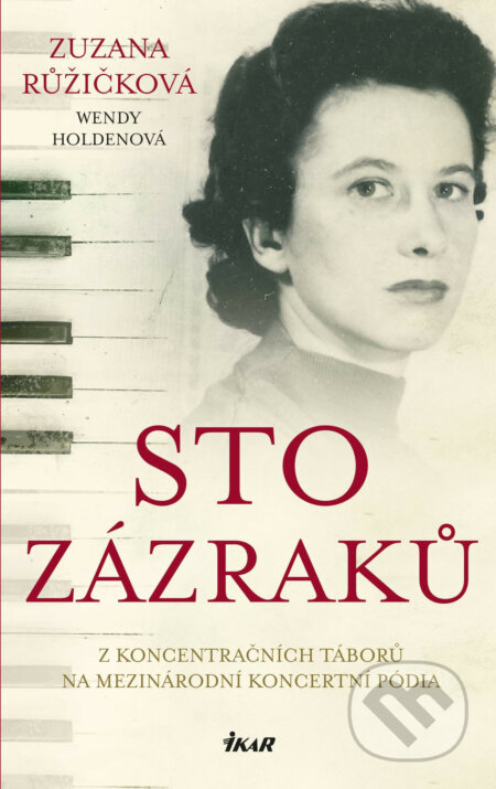 E-kniha: Sto zázraků (Wendy Holdenová a Zuzana Růžičková). Ikar CZ, 2019 E-kniha: Sto zázraků (Wendy Holdenová a Zuzana Růžičková). Ikar CZ, 2019