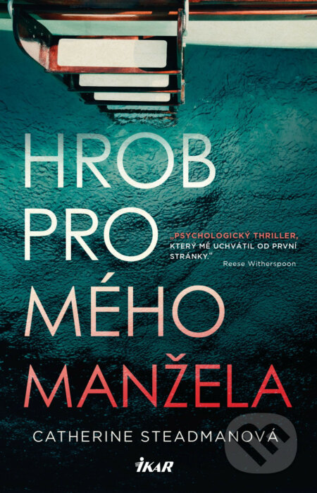 E-kniha: Hrob pro mého manžela (Catherine Steadman). Ikar CZ, 2019 E-kniha: Hrob pro mého manžela (Catherine Steadman). Ikar CZ, 2019