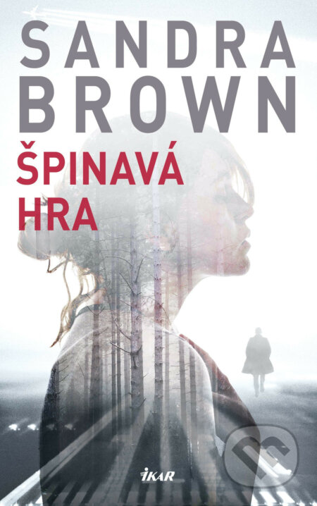 E-kniha: Špinavá hra (Sandra Brown). Ikar CZ, 2019 E-kniha: Špinavá hra (Sandra Brown). Ikar CZ, 2019