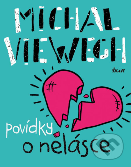 E-kniha: Povídky o nelásce (Michal Viewegh). Ikar CZ, 2019 E-kniha: Povídky o nelásce (Michal Viewegh). Ikar CZ, 2019