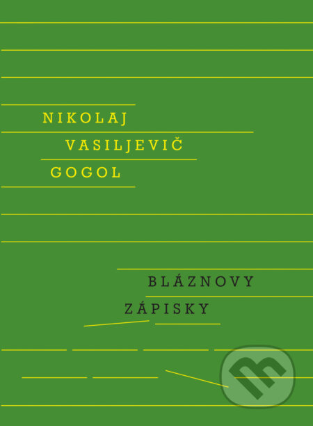 E-kniha: Bláznovy zápisky (Nikolaj Vasiljevič Gogol). Odeon, 2017 E-kniha: Bláznovy zápisky (Nikolaj Vasiljevič Gogol). Odeon, 2017