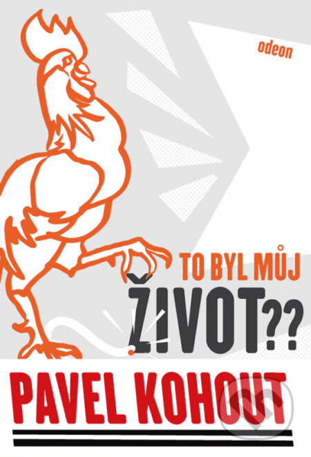 E-kniha: To byl můj život? (Pavel Kohout). Odeon, 2018 E-kniha: To byl můj život? (Pavel Kohout). Odeon, 2018