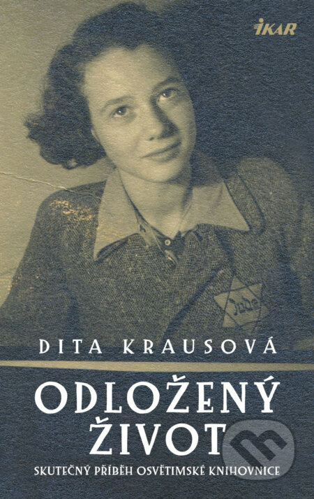 E-kniha: Odložený život (Dita Kraus). Ikar CZ, 2018 E-kniha: Odložený život (Dita Kraus). Ikar CZ, 2018