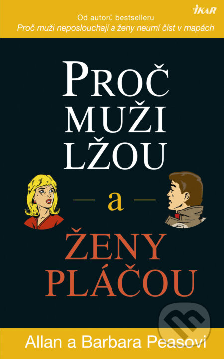 E-kniha: Proč muži lžou a ženy pláčou (Allan Pease a Barbara Pease). Pragma, 2017 E-kniha: Proč muži lžou a ženy pláčou (Allan Pease a Barbara Pease). Pragma, 2017