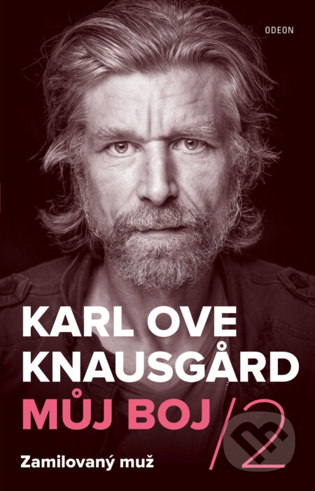 E-kniha: Můj boj 2: Zamilovaný muž (Karl Ove Knausgard). Odeon, 2017 E-kniha: Můj boj 2: Zamilovaný muž (Karl Ove Knausgard). Odeon, 2017