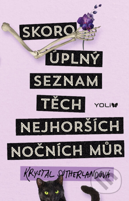 E-kniha: Skoro úplný seznam těch nejhorších nočních můr (Krystal Sutherland). YOLi CZ, 2018 E-kniha: Skoro úplný seznam těch nejhorších nočních můr (Krystal Sutherland). YOLi CZ, 2018