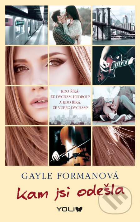 E-kniha: Kam jsi odešla (Gayle Forman). YOLi CZ, 2015 E-kniha: Kam jsi odešla (Gayle Forman). YOLi CZ, 2015