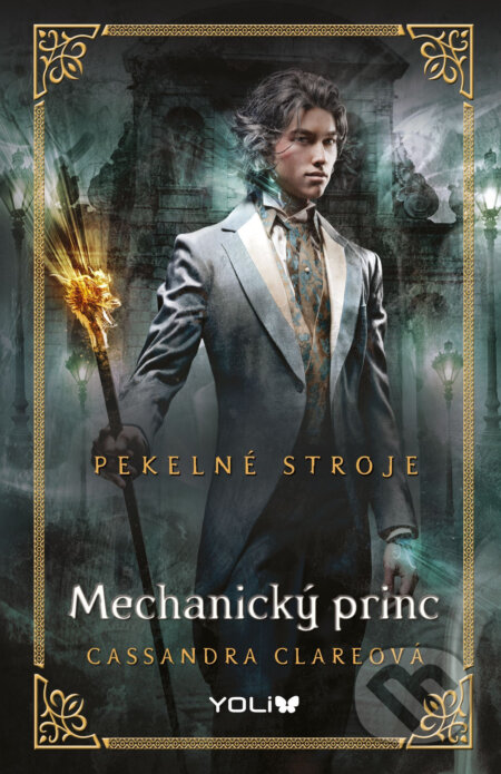 E-kniha: Pekelné stroje 2: Mechanický princ (Cassandra Clare). YOLi CZ, 2016 E-kniha: Pekelné stroje 2: Mechanický princ (Cassandra Clare). YOLi CZ, 2016
